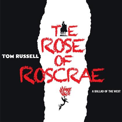 Tom Russell - Rose Of Roscrae (2 CDs)