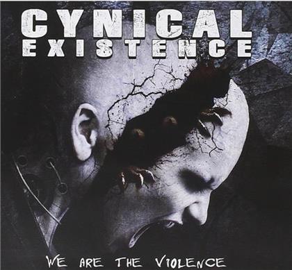 Cynical Existence - We Are The Violence