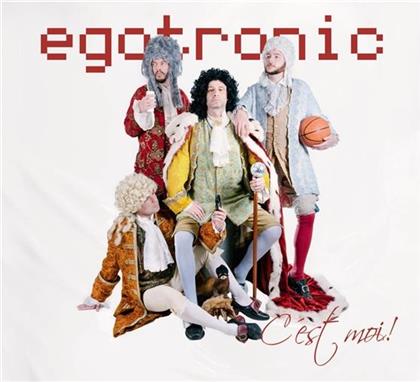Egotronic - Egotronic, C'est Moi