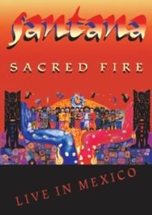 Santana - Sacred Fire - Live in Mexico