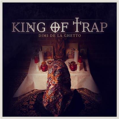 Dimi De La Ghetto - King Of Trap (Digipack)