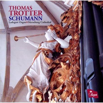 Robert Schumann (1810-1856) & Thomas Trotter - Works For Organ Or Pedal Piano - Werke Für Orgel Oder Pedalflügel