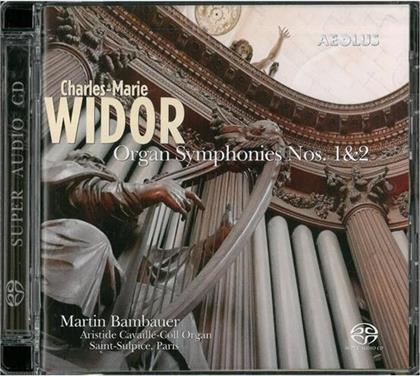 Charles-Marie Widor (1844-1937) & Martin Bambauer - Organ Symphonies No 1 & 2 - Aristide Cavaillé-Coll Organ Saint-Sulpice, Paris (Hybrid SACD)