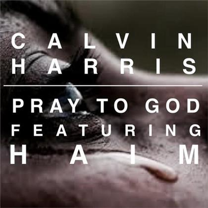 Calvin Harris - Pray To God