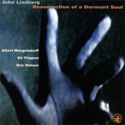 John Lindberg - Resurrection Of A Dormant Soul