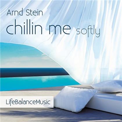 Arnd Stein - Chillin Me Softly