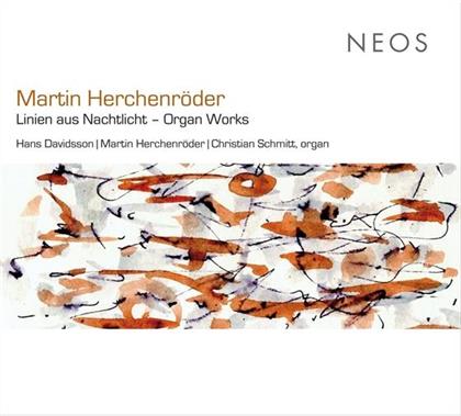 Martin Hechenröder *1961, Martin Hechenröder *1961, Hans Davidsson & Christian Schmitt - Linien Aus Nachtlicht - Organ Works