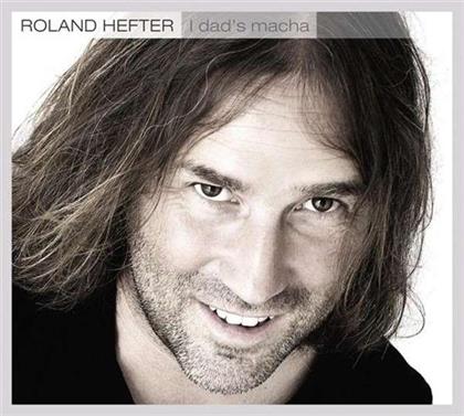 Roland Hefter - I Dad's Macha