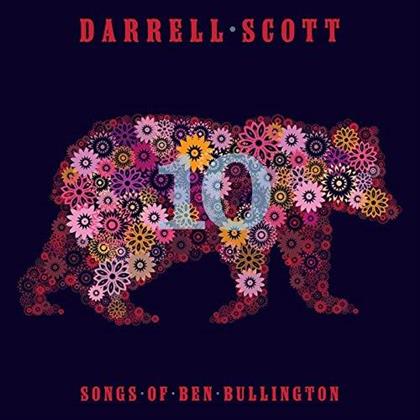 Darrell Scott - Ten: Songs Of Ben Bullington