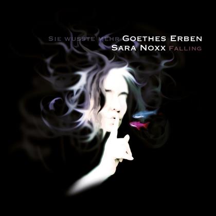 Sara Noxx & Erben Goethes - Falling - Sie Wusste Mehr (Limited Edition)