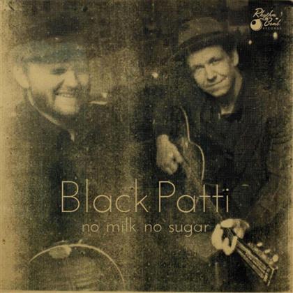 Black Patti - No Milk No Sugar (LP)