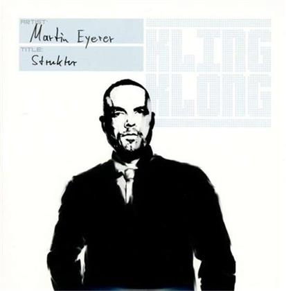 Martin Eyerer - Struktur