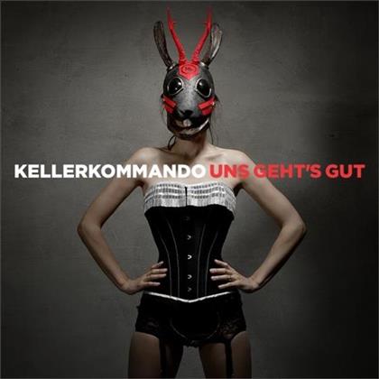 Kellerkommando - Uns Geht's Gut