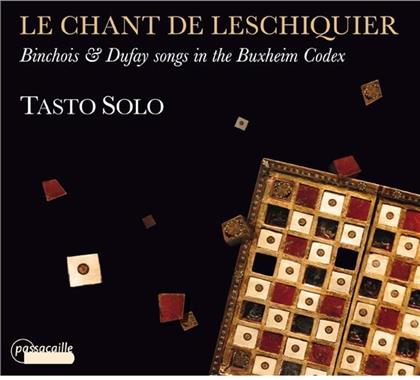 Tasto Solo, Gilles Binchois, Johannes Ciconia, Guillaume Dufay (ca 1400-1474), B. Bruolo, … - Le Chant De Leschiquier