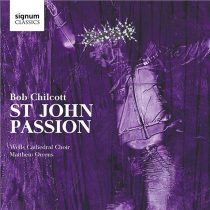 Bob Chilcott (*1955), Matthew Owens & Wells Cathedral Choir - St. John Passion