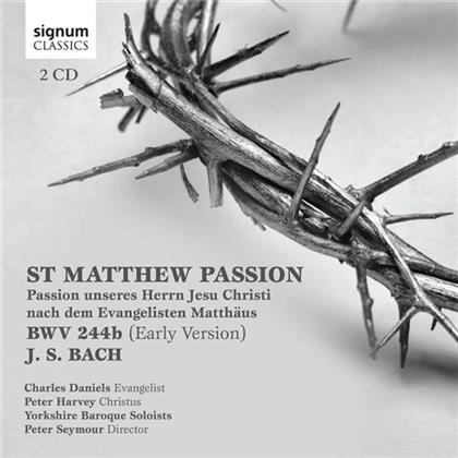 Charles Daniels, Peter Harvey, Johann Sebastian Bach (1685-1750), Peter Seymour & Yorkshire Baroque Soloists - St. Matthew Passion BWV 244b (Early Version (2 CD)