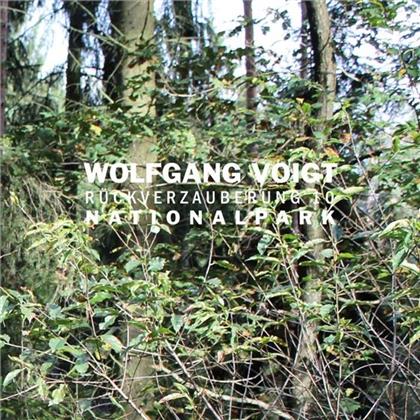 Wolfgang Voigt - Rückverzauberung 10 / Nationalpark