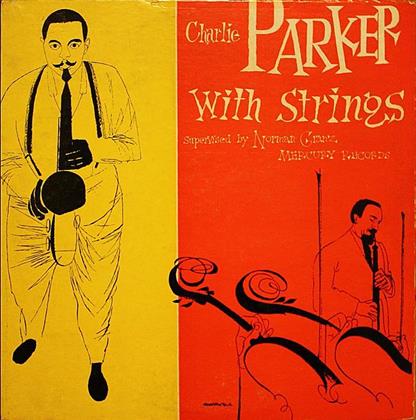 Charlie Parker - Complete Charlie Parker With Strings (Deluxe Edition, 2 CDs)