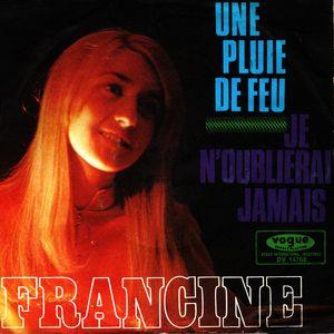 Francine (France) - Une Pluie De Feu/Je N’Oubliertai Jamais - 7 Inch (7" Single)