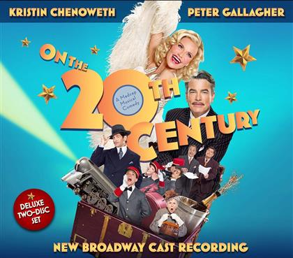 Kristin Chenoweth, Peter Gallagher & New Broadway - On The Twentieth Century / N.B.C.R.