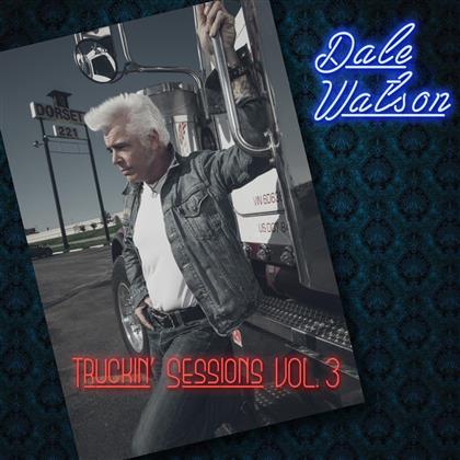 Dale Watson - Truckin' Sessions Vol. 3