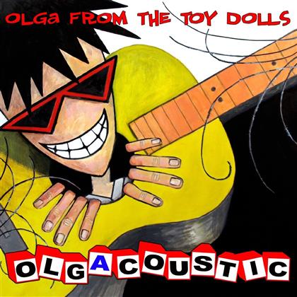 Olga From The Toy Dolls - Olgacoustic