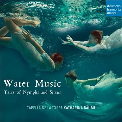 Capella De La Torre, Gregorio Allegri (1582-1652), Josquin Desprez (1440-1521), Christopher Gibbons (1615-1676), Anthony Holborne (1565-1602), … - Water Music - Tales Of Nymphs And Sirens