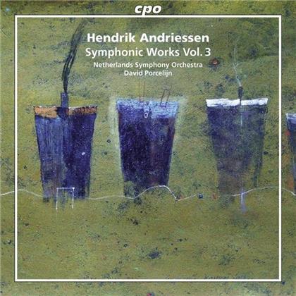 Hendrik Andriessen (1892-1981), David Porcelijn & Netherlands Symphony Orchestra - Symphonic Works Vol. 3
