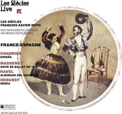 Les Siècles, Alexis Emanuel Chabrier (1841-1894), Jules Massenet (1842-1912), Maurice Ravel (1875-1937), Claude Debussy (1862-1918), … - France-Espagne