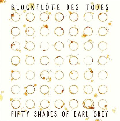 Blockflöte Des Todes - Fifty Shades Of Earl Grey (LP)