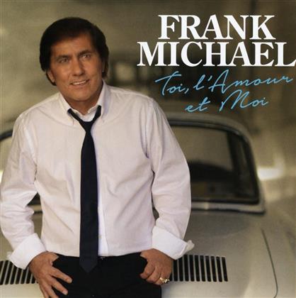 Frank Michael - Toi, L'Amour Et Moi