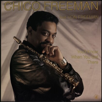 Chico Freeman - You'll Know When You Get (LP)