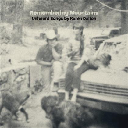 Remembering Mountains: Unheard Songs By Karen Dalt (LP)
