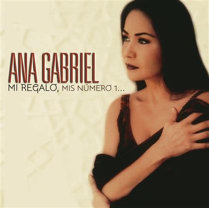 Ana Gabriel - Mi Regalo Mis Numero 1