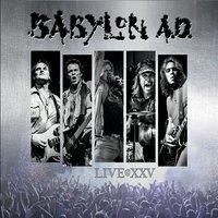 Babylon A.D. - Live@XXV