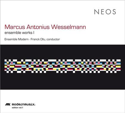 Marcus Antonius Wesselmann, Franck Ollu & Ensemble Modern - Ensemble Works I
