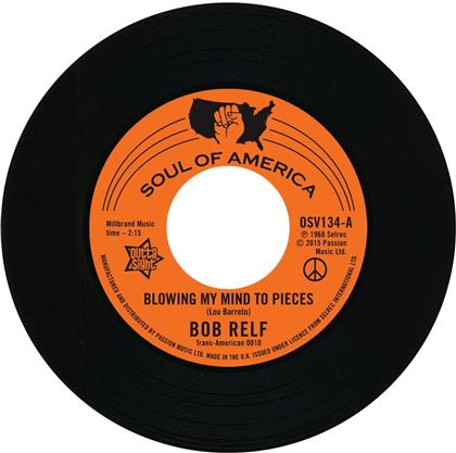 Bob Relf - Blowing My Mind To Pieces / Girl You're My Kind Of... - 7 Inch (7" Single)