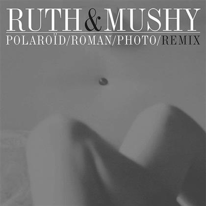Ruth & Mushy - Polaroid/Roman/Photo (12" Maxi)