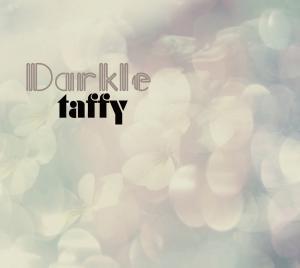 Taffy - Darkle