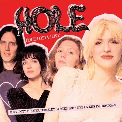 Hole - Hole Lotta Love-Berkeley, CA, 9 Dec 1994 - Radio Silence (LP)