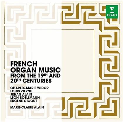 Charles-Marie Widor (1844-1937), Eugène Gigout, Louis Vierne (1870-1937), Jehan Alain (1911-1940) & Marie-Claire Alain - Französische Orgelmusik 19. & 20. Jahrhundert