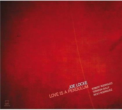 Joe Locke - Love Is A Pendulum