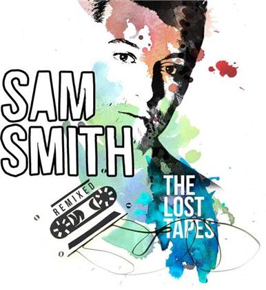 Sam Smith - Lost Tapes - Remixed