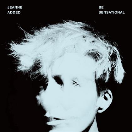 Jeanne Added - Be Sensational (LP)