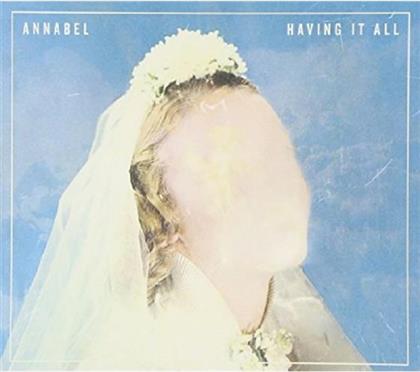 Annabel - Having It All