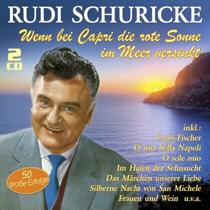 Rudi Schuricke - Wenn Bei Capri Die Rote S (2 CDs)