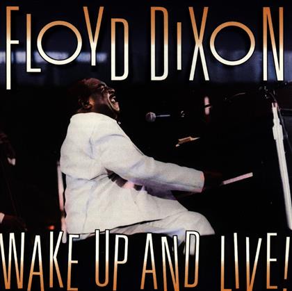 Floyd Dixon - Wake Up And Live