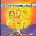 Mr. President - We See The Same Sun