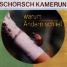 Schorsch Kamerun - Warum Ändern