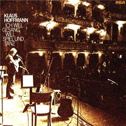 Klaus Hoffmann - Ich Will Gesang,Will Spiel Und Tanz